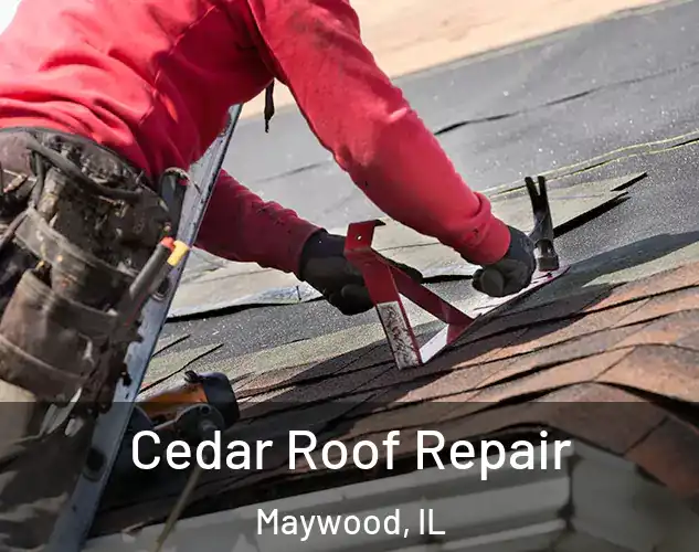  Cedar Roof Repair Maywood, IL