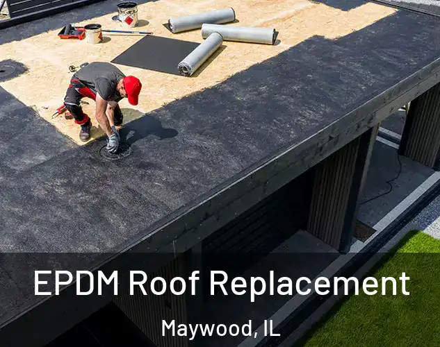  EPDM Roof Replacement Maywood, IL