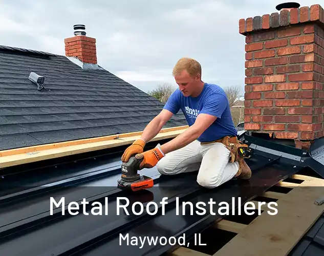  Metal Roof Installers Maywood, IL