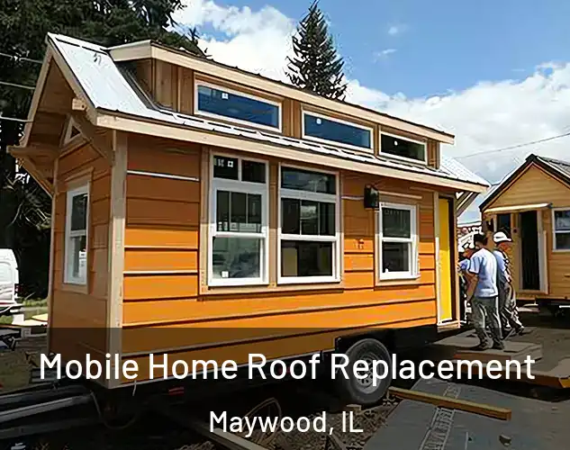  Mobile Home Roof Replacement Maywood, IL