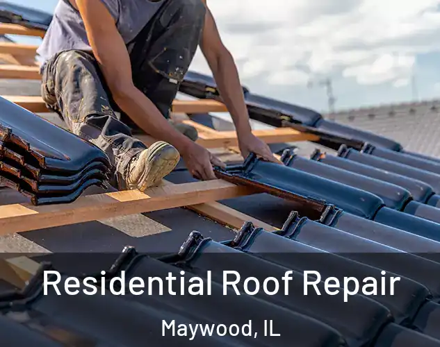  Residential Roof Repair Maywood, IL