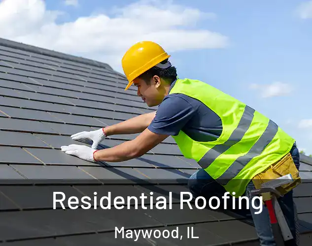  Residential Roofing Maywood, IL