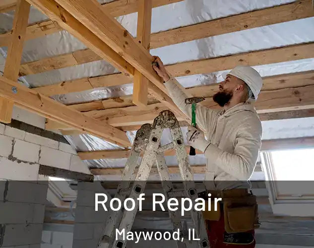  Roof Repair Maywood, IL