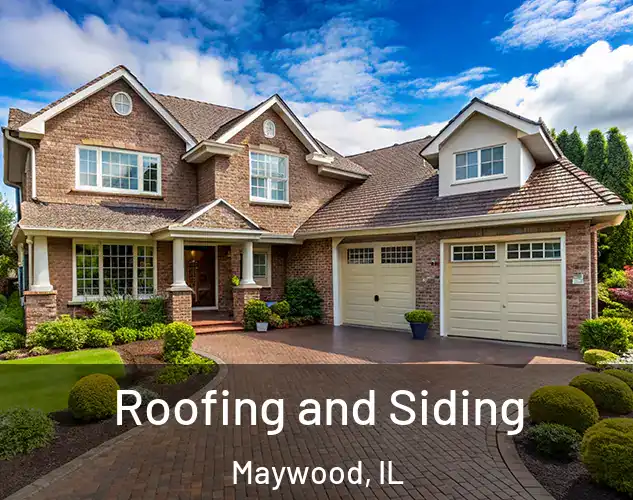  Roofing and Siding Maywood, IL