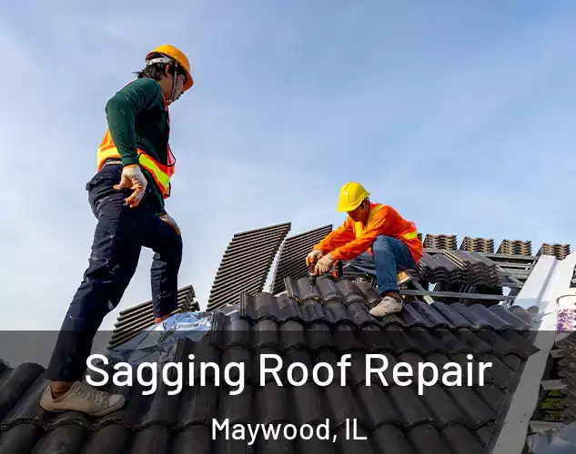  Sagging Roof Repair Maywood, IL