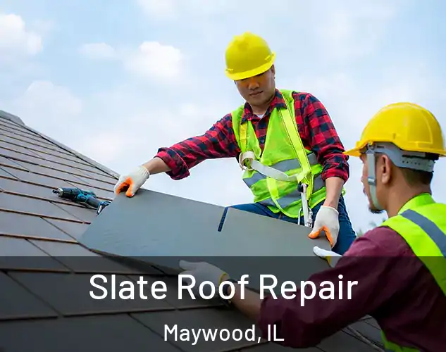  Slate Roof Repair Maywood, IL