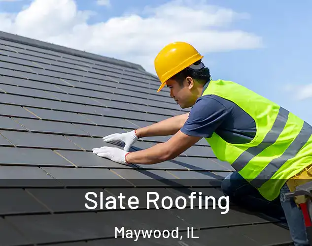  Slate Roofing Maywood, IL