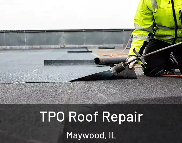  TPO Roof Repair Maywood, IL